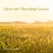 Dixie Swain - Dew on Morning Grass (2023) Hi Res