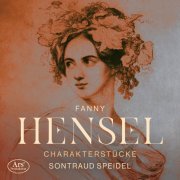 Sontraud Speidel - Fanny Hensel: Charakterstücke - Works for solo Piano (2024) [Hi-Res]