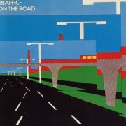 Traffic - On The Road (Remastered) (1973/1994)