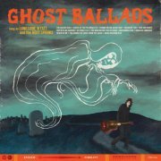 Lonesome Wyatt, The Holy Spooks - Ghost Ballads (2013)