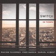 Switch Trio - In Town (2020) Hi-Res
