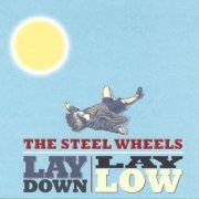 The Steel Wheels - Lay Down Lay Low (2024)