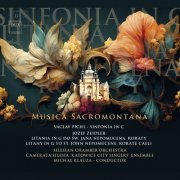 Silesian Chamber Orchestra, Camerata Silesia, Michał Klauza, Anna Szostak, Anna Mikołajczyk, Ewa Marciniec, Tomasz Krzysica, Wojciech Gierlach - Musica Sacromontana XVIII: Václav Pichl, Józef Zeidler (2023) [Hi-Res]