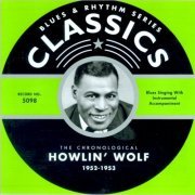 Howlin' Wolf - Blues & Rhythm Series 5098: The Chronological Howlin' Wolf 1952-1953 (2004)