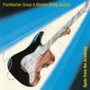 Fischbacher Group, Modern String Quartet - Spots From The Academy (1994)