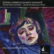 Marc-Andre Hamelin - Eckhardt-Gramatte: The Six Piano Sonatas (1991)