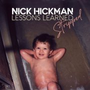 Nick Hickman - Lessons Learned Stripped (Acoustic) (2024) Hi Res