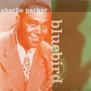 Charlie Parker - Bluebird (1999)