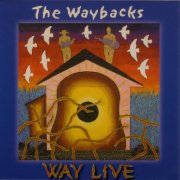The Waybacks - Way Live (2003)