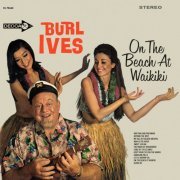 Burl Ives - On The Beach At Waikiki (1965/2022)