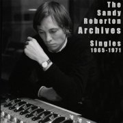 VA - The Sandy Roberton Archives: Singles 1965 - 1971 (2022)