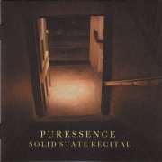 Puressence - Solid State Recital (2011) CD Rip