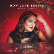 Nicole Zuraitis - How Love Begins (2023)