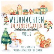 VA - Weihnachten im Kindergarten, Vol. 2: Die schönsten Weihnachtslieder für Kinder (2022)