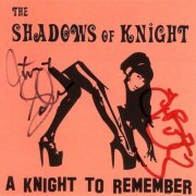 The Shadows Of Knight - A Knight To Remember (2006)