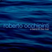 Roberto Occhipinti - A Bend in the River (2009)