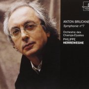 Orchestre des Champs-Elysées, Philippe Herreweghe - Bruckner: Symphony No. 7 (2004)