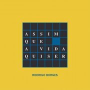 Rodrigo Borges - Assim Que A Vida Quiser (2020)