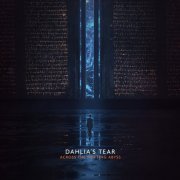 Dahlia's Tear - Across The Shifting Abyss (2019)