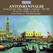 Paolo Grazia & Ensemble Respighi - Vivaldi: Concerti per oboe, archi e continuo, Vol. 3 (2013)