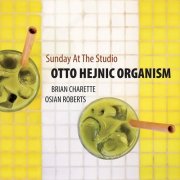 Otto Hejnic Trio, Brian Charette - Sunday at the Studio (2023) Hi-Res