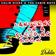 Colin Hicks & the Cabin Boys - Lanterns on a Sleeping Dock (Remastered) (2026) Hi-Res