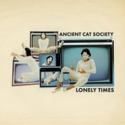 Ancient Cat Society - Lonely Times (2025)