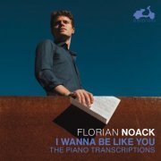 Florian Noack - I Wanna Be Like You (2024) [Hi-Res]