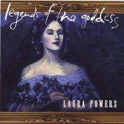 Laura Powers - Legends of the Goddess (1998)