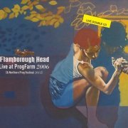 Flamborough Head - Live At ProgFarm 2006 (& Northern Prog Festival 2015) (2017)