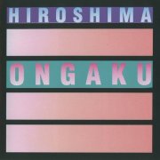 Hiroshima - Ongaku (1986)