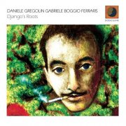 Daniele Gregolin & Gabriele Boggio Ferraris - Django's Roots (2013) FLAC