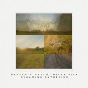 Benjamin Mauch & Micah Pick - Gloaming Gathering (2024) Hi Res