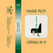 Vague Plot - Crying in 9 (2024) [Hi-Res]