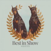 Aqueous - Best in Show (2016)