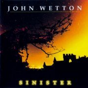 John Wetton - Sinister (2001)