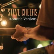 Steve Cheers - Acoustic Versions (Acoustic) (2022)