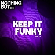 VA - Nothing But... Keep It Funky, Vol. 01 (2021)