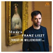 Tanguy de Williencourt - Muses - Franz Liszt (2024) [E-AC-3 JOC Dolby Atmos]