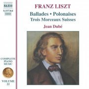 Jean Dubé - Liszt: Complete Piano Music Vol. 22 (2005)