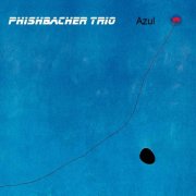 Phishbacher Trio - Azul (2013)