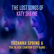 Suzanna Spring, The Black Canyon City Band - The Lost Songs Of Katy Shayne (2026) [Hi-Res]