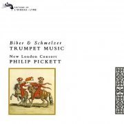 New London Consort, Philip Pickett – Biber & Schmelzer - Trumpet Music (1991)