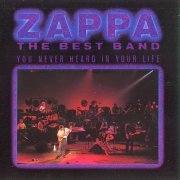 Frank Zappa - The Best Band You Never Heard In Your Life (1991)