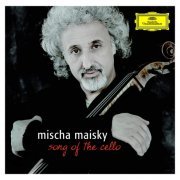 Mischa Maisky - Song of the Cello (2007)