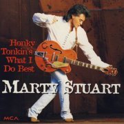 Marty Stuart - Honky Tonkins What I Do Best (1996) Lossless