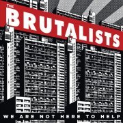 The Brutalists - We Are Not Here to Help (2019)