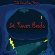 The Snarlin' Yarns - It Never Ends (2023) [Hi-Res]