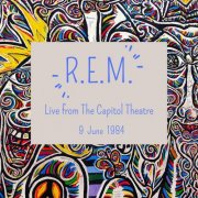 R.E.M. - Live from The Capitol Theatre, 9 June 1984 (2023)