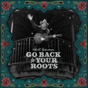 Matt Bohannon - Go Back To Your Roots (2025)